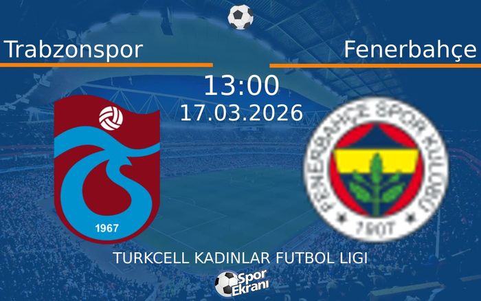 17 Mart 2026 Trabzonspor vs Fenerbahçe maçı Hangi Kanalda Saat Kaçta Yayınlanacak? 17 Mart 2026 Trabzonspor vs Fenerbahçe maçı Hangi Kanalda Saat Kaçta Yayınlanacak?