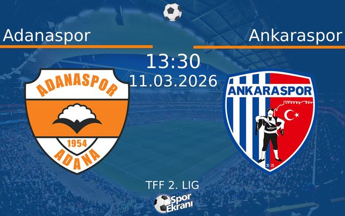 11 Mart 2026 Adanaspor vs Ankaraspor maçı Hangi Kanalda Saat Kaçta Yayınlanacak? 11 Mart 2026 Adanaspor vs Ankaraspor maçı Hangi Kanalda Saat Kaçta Yayınlanacak?