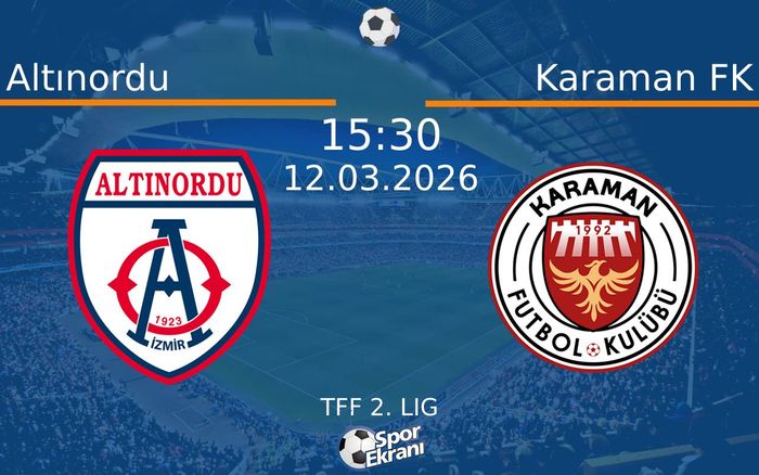 12 Mart 2026 Altınordu vs Karaman FK maçı Hangi Kanalda Saat Kaçta Yayınlanacak?