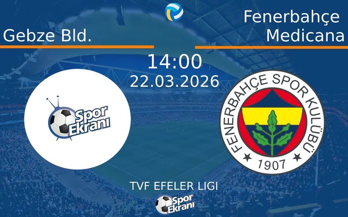 22 Mart 2026 Gebze Bld. vs Fenerbahçe Medicana maçı Hangi Kanalda Saat Kaçta Yayınlanacak? 22 Mart 2026 Gebze Bld. vs Fenerbahçe Medicana maçı Hangi Kanalda Saat Kaçta Yayınlanacak?