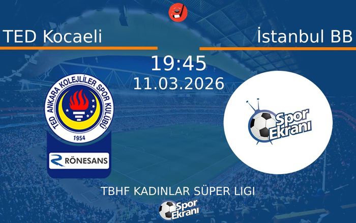 11 Mart 2026 TED Kocaeli vs İstanbul BB maçı Hangi Kanalda Saat Kaçta Yayınlanacak? 11 Mart 2026 TED Kocaeli vs İstanbul BB maçı Hangi Kanalda Saat Kaçta Yayınlanacak?