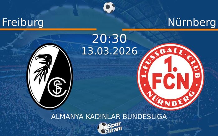 13 Mart 2026 Freiburg vs Nürnberg maçı Hangi Kanalda Saat Kaçta Yayınlanacak? 13 Mart 2026 Freiburg vs Nürnberg maçı Hangi Kanalda Saat Kaçta Yayınlanacak?