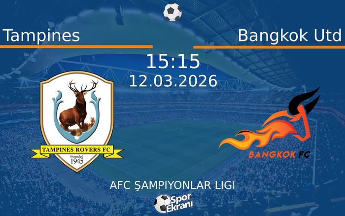 12 Mart 2026 Tampines vs Bangkok Utd maçı Hangi Kanalda Saat Kaçta Yayınlanacak? 12 Mart 2026 Tampines vs Bangkok Utd maçı Hangi Kanalda Saat Kaçta Yayınlanacak?