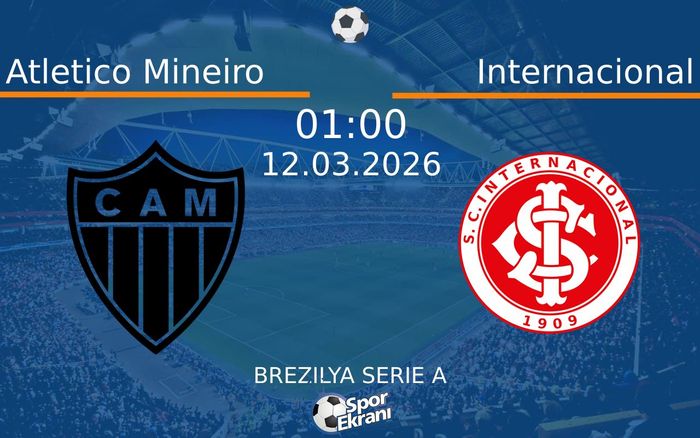 12 Mart 2026 Atletico Mineiro vs Internacional maçı Hangi Kanalda Saat Kaçta Yayınlanacak? 12 Mart 2026 Atletico Mineiro vs Internacional maçı Hangi Kanalda Saat Kaçta Yayınlanacak?
