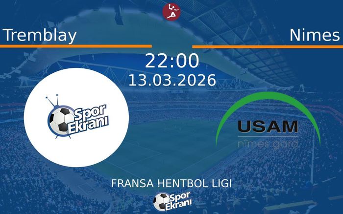13 Mart 2026 Tremblay vs Nimes maçı Hangi Kanalda Saat Kaçta Yayınlanacak?