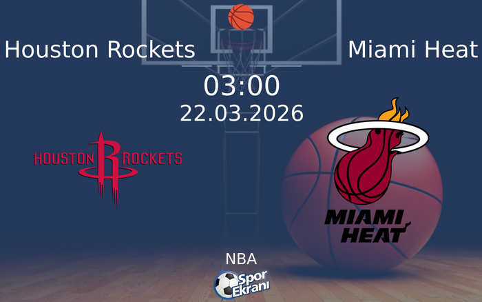 22 Mart 2026 Houston Rockets vs Miami Heat maçı Hangi Kanalda Saat Kaçta Yayınlanacak? 22 Mart 2026 Houston Rockets vs Miami Heat maçı Hangi Kanalda Saat Kaçta Yayınlanacak?