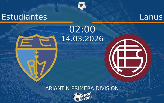 14 Mart 2026 Estudiantes vs Lanus maçı Hangi Kanalda Saat Kaçta Yayınlanacak? 14 Mart 2026 Estudiantes vs Lanus maçı Hangi Kanalda Saat Kaçta Yayınlanacak?