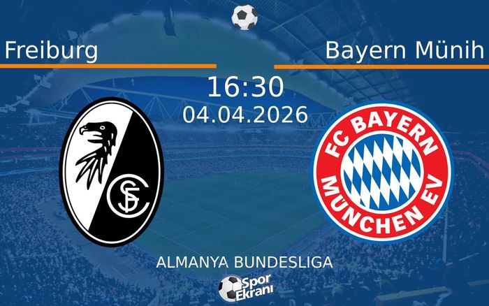 04 Nisan 2026 Freiburg vs Bayern Münih maçı Hangi Kanalda Saat Kaçta Yayınlanacak?