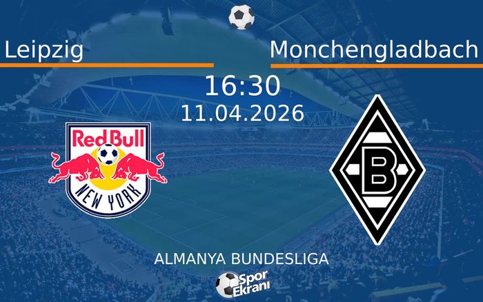 11 Nisan 2026 Leipzig vs Monchengladbach maçı Hangi Kanalda Saat Kaçta Yayınlanacak? 11 Nisan 2026 Leipzig vs Monchengladbach maçı Hangi Kanalda Saat Kaçta Yayınlanacak?