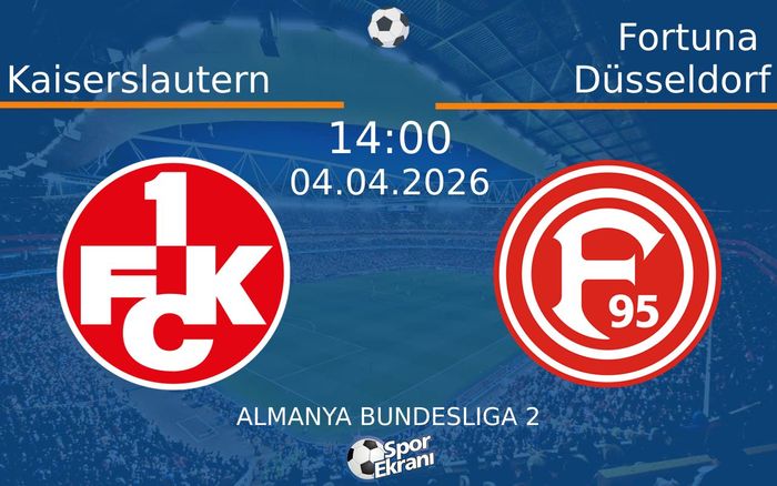 04 Nisan 2026 Kaiserslautern vs Fortuna Düsseldorf maçı Hangi Kanalda Saat Kaçta Yayınlanacak? 04 Nisan 2026 Kaiserslautern vs Fortuna Düsseldorf maçı Hangi Kanalda Saat Kaçta Yayınlanacak?