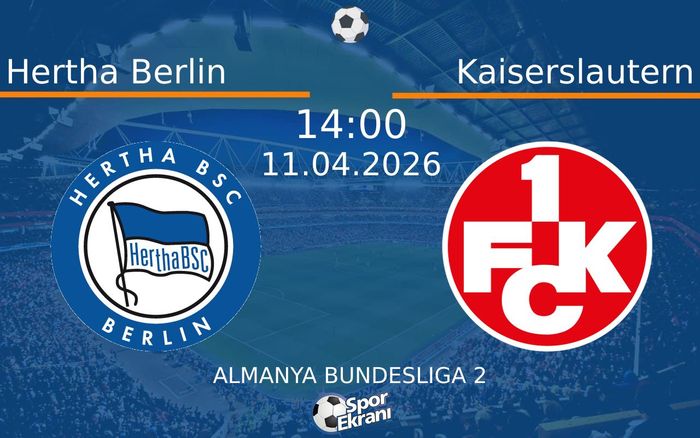 11 Nisan 2026 Hertha Berlin vs Kaiserslautern maçı Hangi Kanalda Saat Kaçta Yayınlanacak?