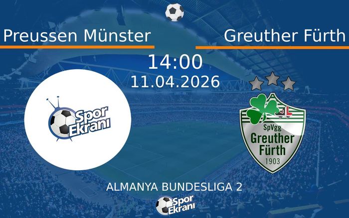 11 Nisan 2026 Preussen Münster vs Greuther Fürth maçı Hangi Kanalda Saat Kaçta Yayınlanacak? 11 Nisan 2026 Preussen Münster vs Greuther Fürth maçı Hangi Kanalda Saat Kaçta Yayınlanacak?
