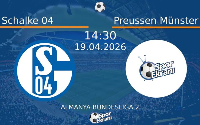 19 Nisan 2026 Schalke 04 vs Preussen Münster maçı Hangi Kanalda Saat Kaçta Yayınlanacak? 19 Nisan 2026 Schalke 04 vs Preussen Münster maçı Hangi Kanalda Saat Kaçta Yayınlanacak?