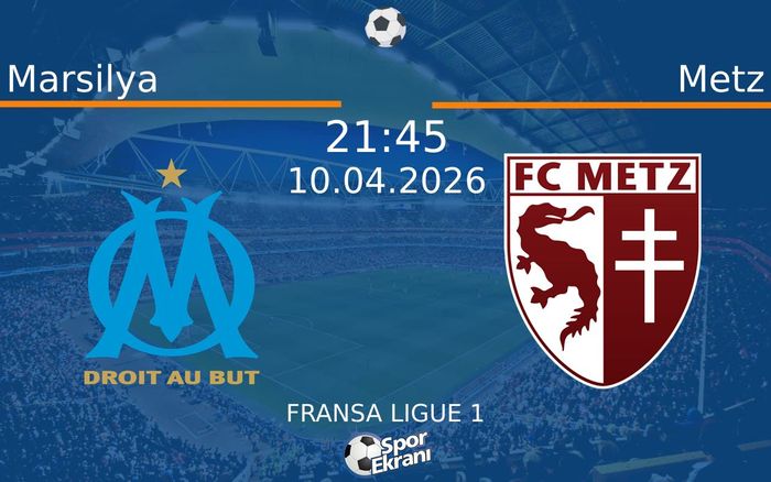 10 Nisan 2026 Marsilya vs Metz maçı Hangi Kanalda Saat Kaçta Yayınlanacak? 10 Nisan 2026 Marsilya vs Metz maçı Hangi Kanalda Saat Kaçta Yayınlanacak?