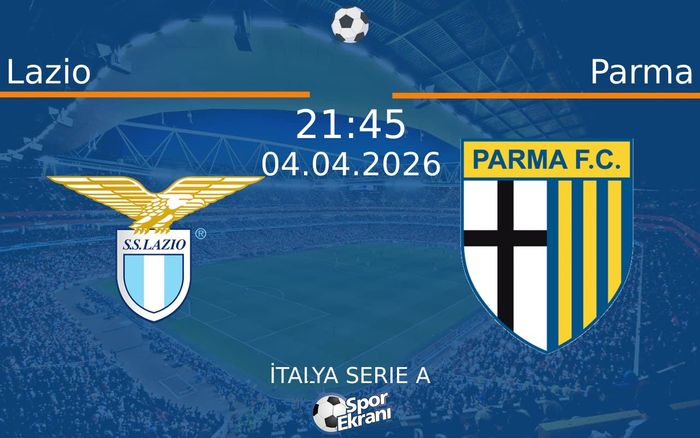 04 Nisan 2026 Lazio vs Parma maçı Hangi Kanalda Saat Kaçta Yayınlanacak? 04 Nisan 2026 Lazio vs Parma maçı Hangi Kanalda Saat Kaçta Yayınlanacak?