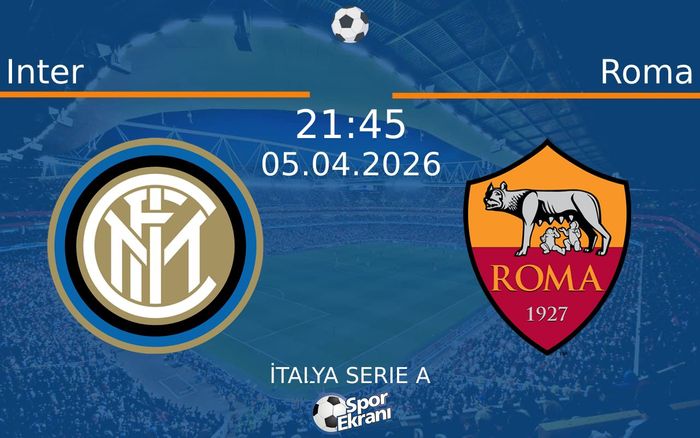 05 Nisan 2026 Inter vs Roma maçı Hangi Kanalda Saat Kaçta Yayınlanacak?