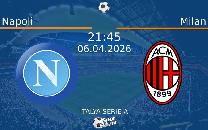 06 Nisan 2026 Napoli vs Milan maçı Hangi Kanalda Saat Kaçta Yayınlanacak? 06 Nisan 2026 Napoli vs Milan maçı Hangi Kanalda Saat Kaçta Yayınlanacak?