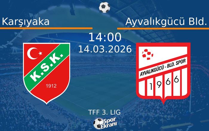 14 Mart 2026 Karşıyaka vs Ayvalıkgücü Bld. maçı Hangi Kanalda Saat Kaçta Yayınlanacak? 14 Mart 2026 Karşıyaka vs Ayvalıkgücü Bld. maçı Hangi Kanalda Saat Kaçta Yayınlanacak?