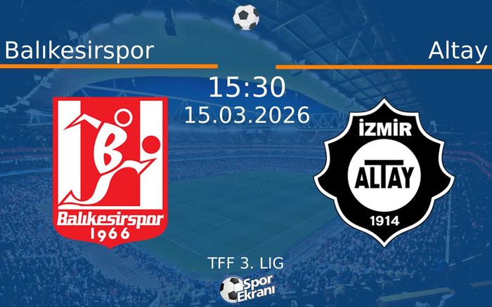 15 Mart 2026 Balıkesirspor vs Altay maçı Hangi Kanalda Saat Kaçta Yayınlanacak? 15 Mart 2026 Balıkesirspor vs Altay maçı Hangi Kanalda Saat Kaçta Yayınlanacak?