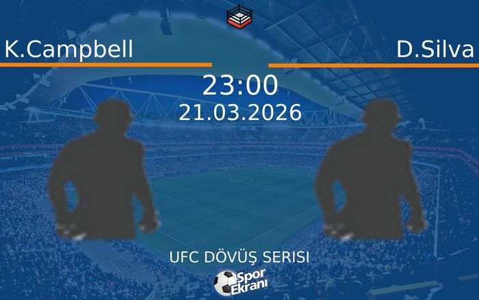 21 Mart 2026 K.Campbell vs D.Silva maçı Hangi Kanalda Saat Kaçta Yayınlanacak? 21 Mart 2026 K.Campbell vs D.Silva maçı Hangi Kanalda Saat Kaçta Yayınlanacak?