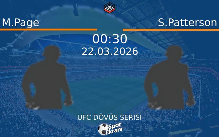 22 Mart 2026 M.Page vs S.Patterson maçı Hangi Kanalda Saat Kaçta Yayınlanacak? 22 Mart 2026 M.Page vs S.Patterson maçı Hangi Kanalda Saat Kaçta Yayınlanacak?