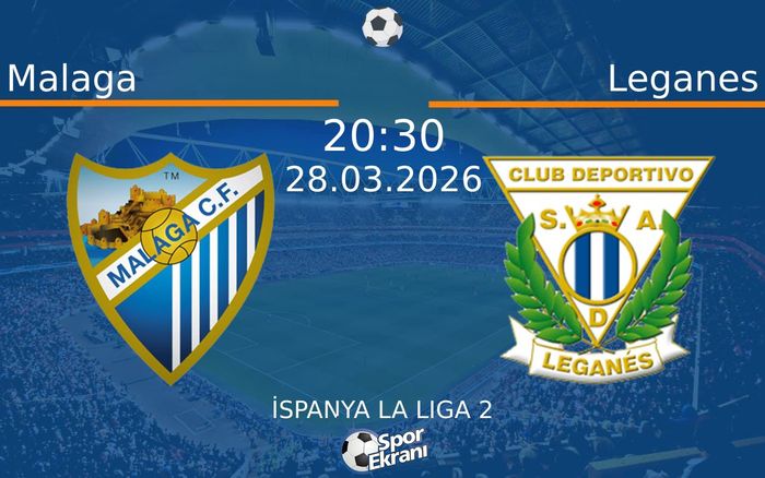 28 Mart 2026 Malaga vs Leganes maçı Hangi Kanalda Saat Kaçta Yayınlanacak? 28 Mart 2026 Malaga vs Leganes maçı Hangi Kanalda Saat Kaçta Yayınlanacak?
