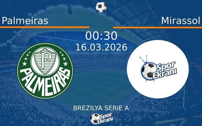 16 Mart 2026 Palmeiras vs Mirassol maçı Hangi Kanalda Saat Kaçta Yayınlanacak?