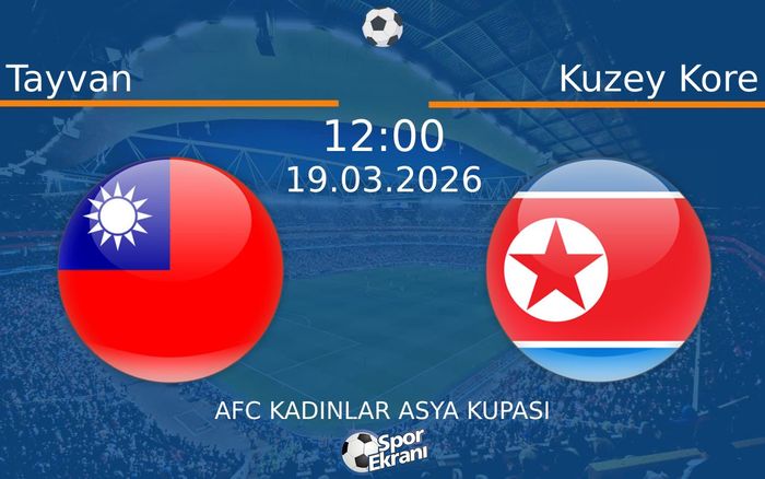 19 Mart 2026 Tayvan vs Kuzey Kore maçı Hangi Kanalda Saat Kaçta Yayınlanacak? 19 Mart 2026 Tayvan vs Kuzey Kore maçı Hangi Kanalda Saat Kaçta Yayınlanacak?