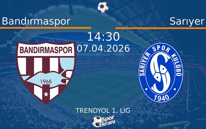 07 Nisan 2026 Bandırmaspor vs Sarıyer maçı Hangi Kanalda Saat Kaçta Yayınlanacak? 07 Nisan 2026 Bandırmaspor vs Sarıyer maçı Hangi Kanalda Saat Kaçta Yayınlanacak?