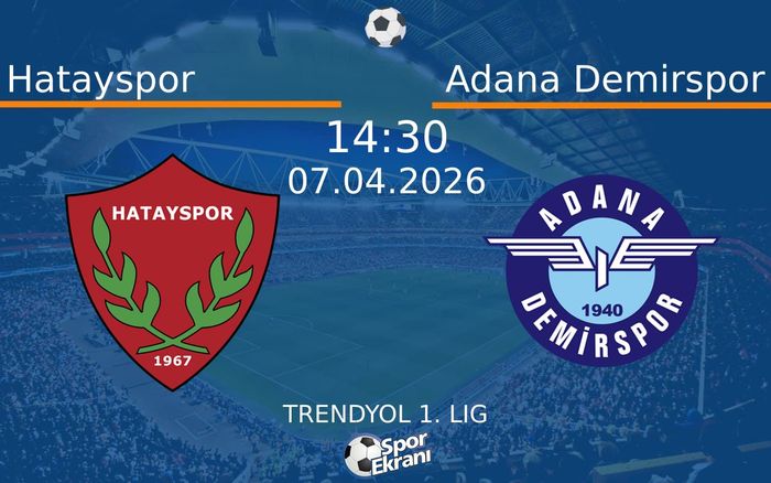 07 Nisan 2026 Hatayspor vs Adana Demirspor maçı Hangi Kanalda Saat Kaçta Yayınlanacak?