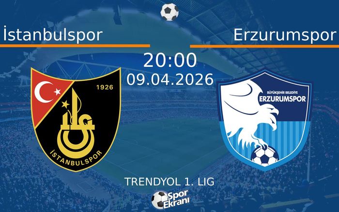 09 Nisan 2026 İstanbulspor vs Erzurumspor maçı Hangi Kanalda Saat Kaçta Yayınlanacak?