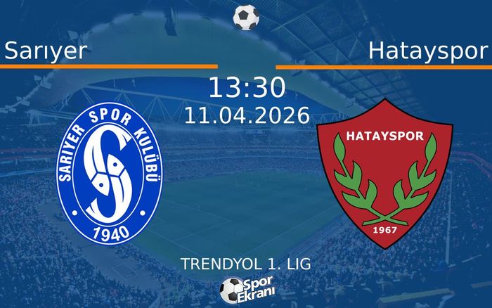 11 Nisan 2026 Sarıyer vs Hatayspor maçı Hangi Kanalda Saat Kaçta Yayınlanacak? 11 Nisan 2026 Sarıyer vs Hatayspor maçı Hangi Kanalda Saat Kaçta Yayınlanacak?