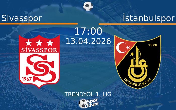 13 Nisan 2026 Sivasspor vs İstanbulspor maçı Hangi Kanalda Saat Kaçta Yayınlanacak? 13 Nisan 2026 Sivasspor vs İstanbulspor maçı Hangi Kanalda Saat Kaçta Yayınlanacak?
