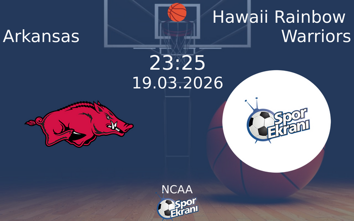 19 Mart 2026 Arkansas vs Hawaii Rainbow Warriors maçı Hangi Kanalda Saat Kaçta Yayınlanacak? 19 Mart 2026 Arkansas vs Hawaii Rainbow Warriors maçı Hangi Kanalda Saat Kaçta Yayınlanacak?