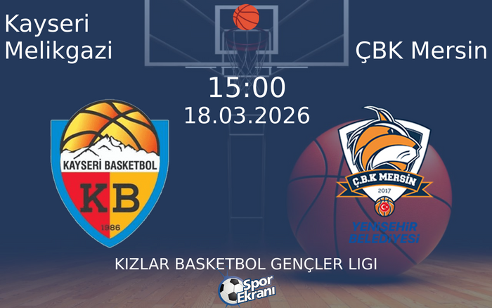 18 Mart 2026 Kayseri Melikgazi vs ÇBK Mersin maçı Hangi Kanalda Saat Kaçta Yayınlanacak? 18 Mart 2026 Kayseri Melikgazi vs ÇBK Mersin maçı Hangi Kanalda Saat Kaçta Yayınlanacak?