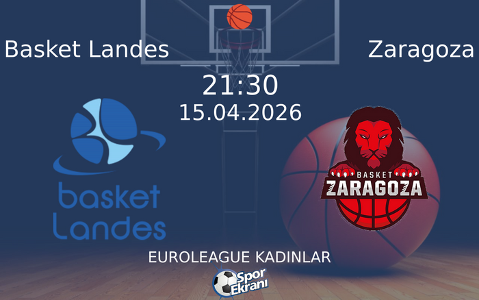 15 Nisan 2026 Basket Landes vs Zaragoza maçı Hangi Kanalda Saat Kaçta Yayınlanacak? 15 Nisan 2026 Basket Landes vs Zaragoza maçı Hangi Kanalda Saat Kaçta Yayınlanacak?