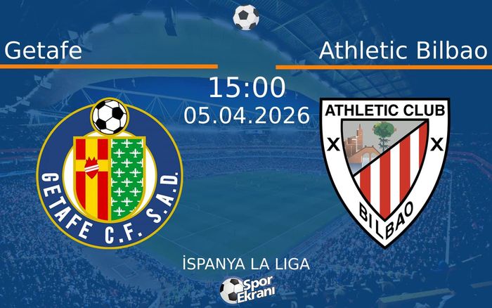 05 Nisan 2026 Getafe vs Athletic Bilbao maçı Hangi Kanalda Saat Kaçta Yayınlanacak?