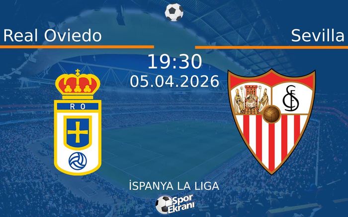 05 Nisan 2026 Real Oviedo vs Sevilla maçı Hangi Kanalda Saat Kaçta Yayınlanacak? 05 Nisan 2026 Real Oviedo vs Sevilla maçı Hangi Kanalda Saat Kaçta Yayınlanacak?