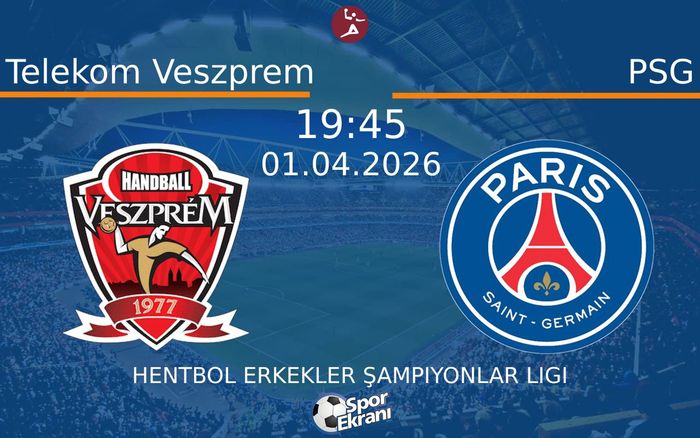 01 Nisan 2026 Telekom Veszprem vs PSG maçı Hangi Kanalda Saat Kaçta Yayınlanacak? 01 Nisan 2026 Telekom Veszprem vs PSG maçı Hangi Kanalda Saat Kaçta Yayınlanacak?