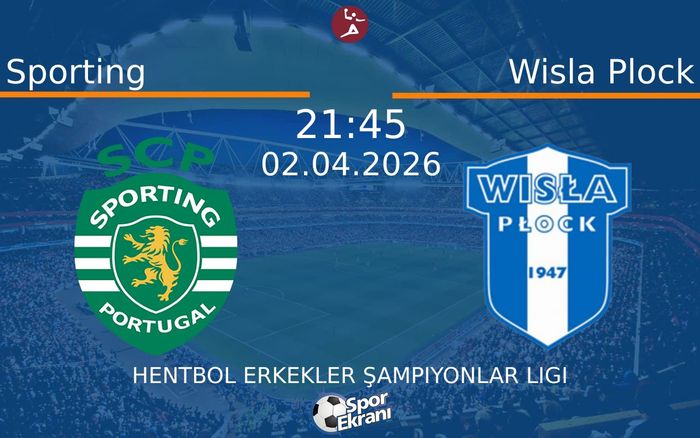 02 Nisan 2026 Sporting vs Wisla Plock maçı Hangi Kanalda Saat Kaçta Yayınlanacak?