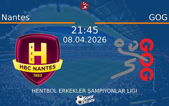 08 Nisan 2026 Nantes vs GOG maçı Hangi Kanalda Saat Kaçta Yayınlanacak?
