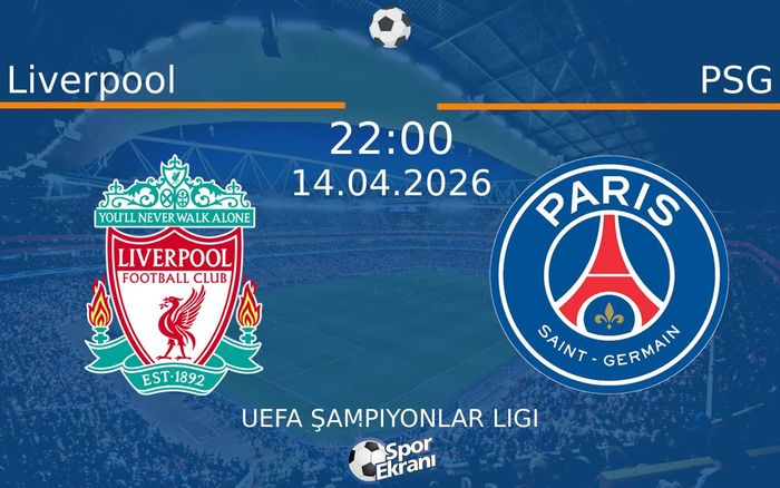14 Nisan 2026 Liverpool vs PSG maçı Hangi Kanalda Saat Kaçta Yayınlanacak? 14 Nisan 2026 Liverpool vs PSG maçı Hangi Kanalda Saat Kaçta Yayınlanacak?