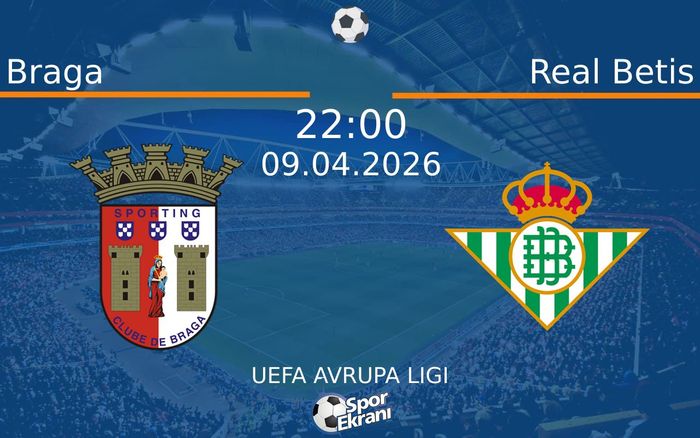 09 Nisan 2026 Braga vs Real Betis maçı Hangi Kanalda Saat Kaçta Yayınlanacak?