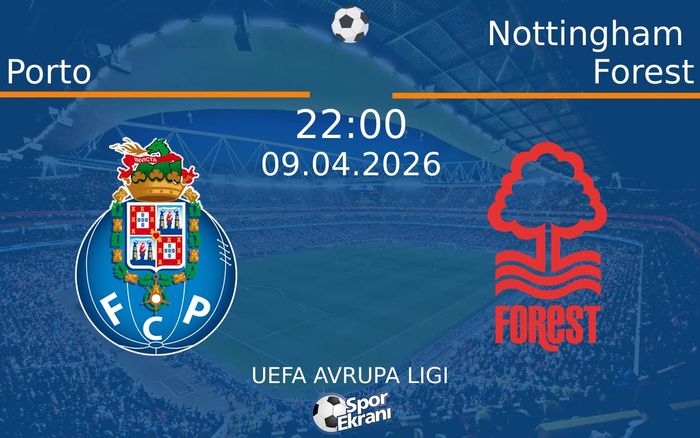 09 Nisan 2026 Porto vs Nottingham Forest maçı Hangi Kanalda Saat Kaçta Yayınlanacak? 09 Nisan 2026 Porto vs Nottingham Forest maçı Hangi Kanalda Saat Kaçta Yayınlanacak?