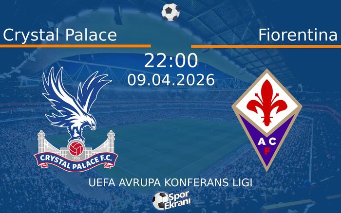 09 Nisan 2026 Crystal Palace vs Fiorentina maçı Hangi Kanalda Saat Kaçta Yayınlanacak? 09 Nisan 2026 Crystal Palace vs Fiorentina maçı Hangi Kanalda Saat Kaçta Yayınlanacak?