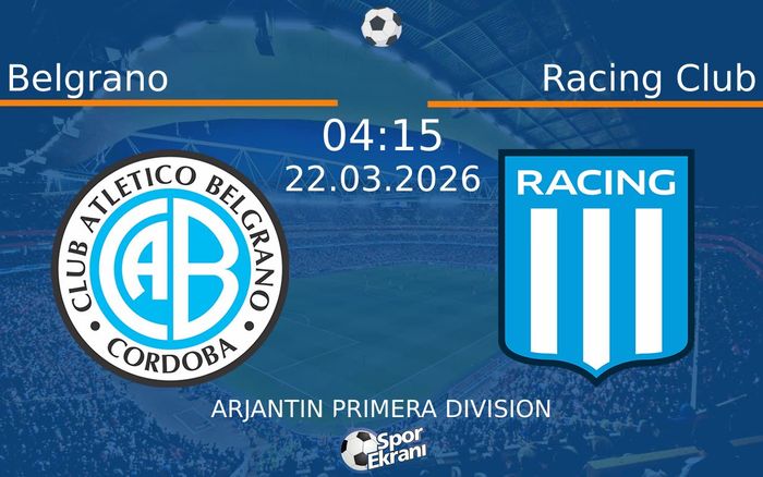 22 Mart 2026 Belgrano vs Racing Club maçı Hangi Kanalda Saat Kaçta Yayınlanacak? 22 Mart 2026 Belgrano vs Racing Club maçı Hangi Kanalda Saat Kaçta Yayınlanacak?