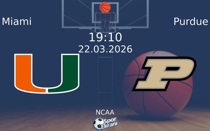 22 Mart 2026 Miami vs Purdue maçı Hangi Kanalda Saat Kaçta Yayınlanacak? 22 Mart 2026 Miami vs Purdue maçı Hangi Kanalda Saat Kaçta Yayınlanacak?