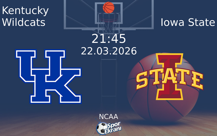 22 Mart 2026 Kentucky Wildcats vs Iowa State maçı Hangi Kanalda Saat Kaçta Yayınlanacak? 22 Mart 2026 Kentucky Wildcats vs Iowa State maçı Hangi Kanalda Saat Kaçta Yayınlanacak?