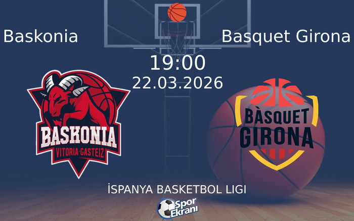 22 Mart 2026 Baskonia vs Basquet Girona maçı Hangi Kanalda Saat Kaçta Yayınlanacak? 22 Mart 2026 Baskonia vs Basquet Girona maçı Hangi Kanalda Saat Kaçta Yayınlanacak?