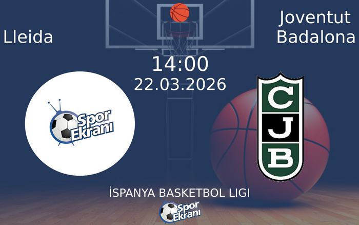 22 Mart 2026 Lleida vs Joventut Badalona maçı Hangi Kanalda Saat Kaçta Yayınlanacak? 22 Mart 2026 Lleida vs Joventut Badalona maçı Hangi Kanalda Saat Kaçta Yayınlanacak?